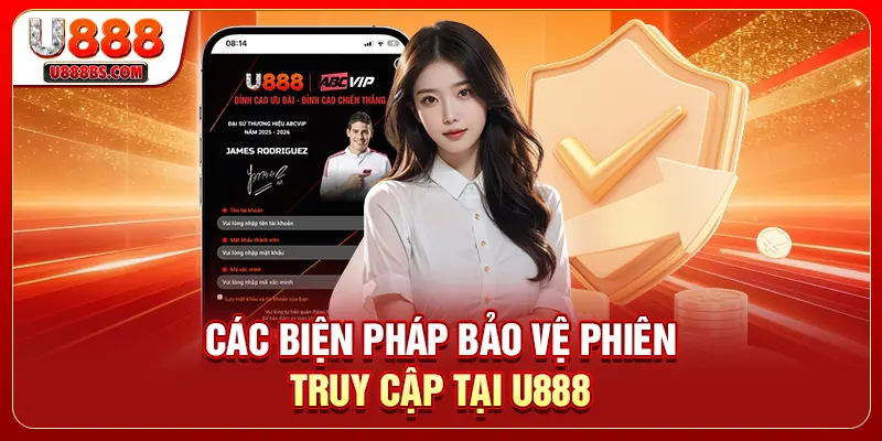 Các biện pháp bảo vệ phiên truy cập tại U888