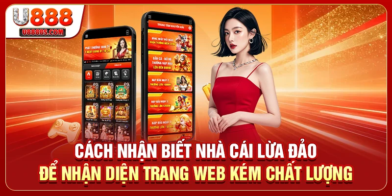 Cách nhận biết nhà cái lừa đảo để nhận diện trang web kém chất lượng