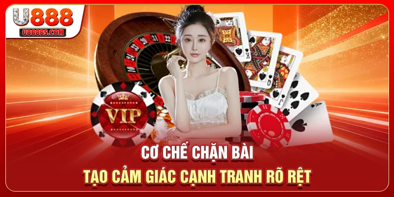 Cơ chế chặn bài tạo cảm giác cạnh tranh rõ rệt