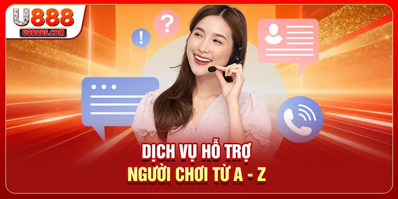 Dịch vụ hỗ trợ người chơi từ A - Z