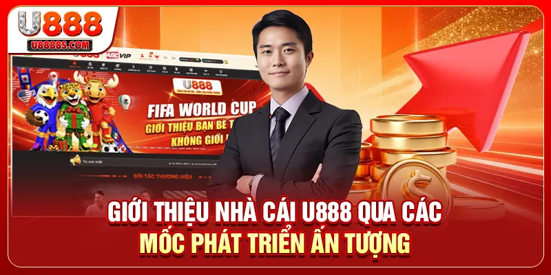 Giới thiệu nhà cái U888 qua các mốc phát triển ấn tượng