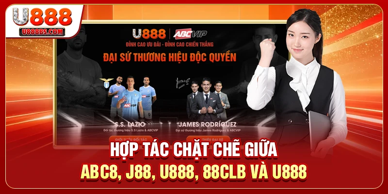 Hợp tác chặt chẽ giữa ABC8, J88, 88CLB và U888