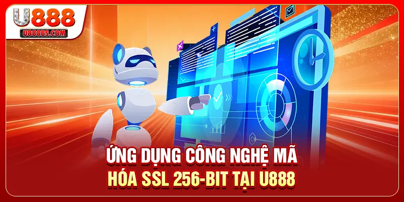 Ứng dụng công nghệ mã hóa SSL 256-bit tại U888